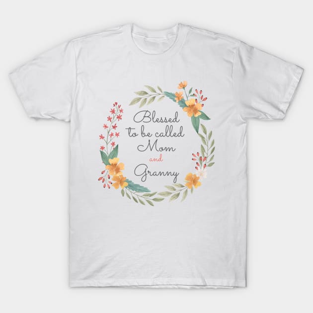 Blessed To Be Called Mom And Granny with cute flowers and roses T-Shirt by eyoubree